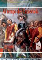 Al tempo dei Caracciolo 1709-1734 di Arturo Bascetta, Sabato Cuttrera edito da ABE