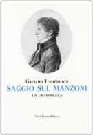 Saggio sul Manzoni vol.1 di Gaetano Trombatore edito da Neri Pozza