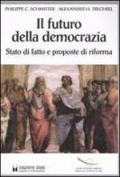 Il futuro della democrazia. Stato di fatto e proposte di riforma edito da Sapere 2000 Ediz. Multimediali