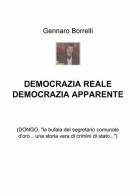 Democrazia reale, democrazia apparente di Gennaro Borrelli edito da ilmiolibro self publishing