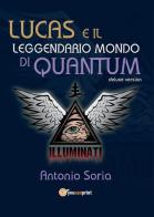 Lucas e il leggendario mondo di Quantum. Deluxe edition. Premium edition di Antonio Soria edito da Youcanprint