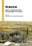 Tracce. Segni e rappresentazioni del paesaggio che cambia edito da Il Poligrafo