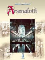 Arsenalotti di Alfredo Cervellera edito da Archita