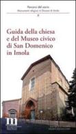 Guida della chiesa e del museo civico di San Domenico in Imola edito da Editrice Il Nuovo Diario Messaggero