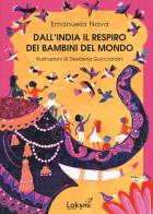 Dall'India il respiro dei bambini del mondo di Emanuela Nava edito da Laksmi