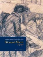Giovanni March. La grafica di Giuseppe Argentieri, Lorena Fantini March edito da Florence Art Edizioni