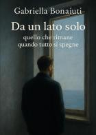 Da un lato solo di Gabriella Bonaiuti edito da Youcanprint