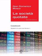 Le società quotate. Casebook. Con espansione online di Gian Domenico Mosco edito da Cacucci