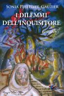 I dilemmi dell'Inquisitore di Sonia Pelletier-Gautier edito da Editrice Domenicana Italiana
