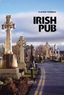 Irish pub di Claudio Tommasi edito da Epika