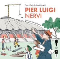 Pier Luigi Nervi di Flavia De Sanctis Mangelli edito da RAUM Italic