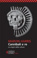 Cannibali e re. Le origini delle culture di Marvin Harris edito da Feltrinelli