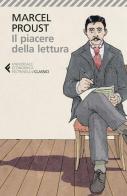 Il piacere della lettura di Marcel Proust edito da Feltrinelli