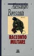 Racconto militare di Alessandro Bonsanti edito da Giunti Editore