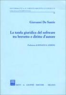 La tutela giuridica del software tra brevetto e diritto d'autore di Giovanni De Santis edito da Giuffrè