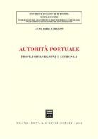 Autorità portuale. Profili organizzativi e gestionali di Anna M. Citrigno edito da Giuffrè