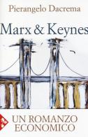Marx & Keynes. Un romanzo economico di Pierangelo Dacrema edito da Jaca Book