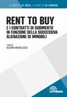 Rent to buy e i contratti di godimento in funzione della successiva alienazione di immobili edito da La Tribuna