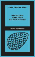 Psicologia e educazione di Carl Gustav Jung edito da Bollati Boringhieri