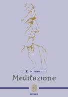 Meditazione di Jiddu Krishnamurti edito da Astrolabio Ubaldini