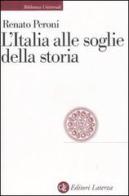 L' Italia alle soglie della storia di Renato Peroni edito da Laterza