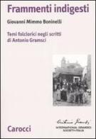 Frammenti indigesti. Temi folclorici negli scritti di Antonio Gramsci di Giovanni M. Boninelli edito da Carocci