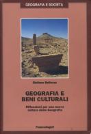 Geografia e beni culturali. Riflessioni per una nuova cultura della geografia di Giuliano Bellezza edito da Franco Angeli