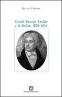 Gould Francis Leckie e la Sicilia. 1801-1818 di Diletta D'Andrea edito da Edizioni Scientifiche Italiane