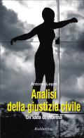 Analisi della giustizia civile. Un'idea di riforma di Antonio Lepre edito da Rubbettino