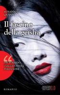 Il fascino della geisha di Susanna Quinn edito da Newton Compton