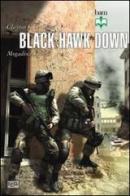 Black Hawk Down. Mogadiscio, 1993 di Clayton K. S. Chun edito da LEG Edizioni