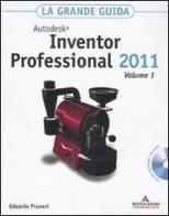 Autodesk Inventor Professional 2011. La grande guida. Con CD-ROM di Edoardo Pruneri edito da Mondadori Informatica