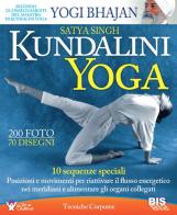 Kundalini yoga. 10 sequenze speciali. Posizioni e movimenti per riattivare il flusso energetico nei meridiani e alimentare gli organi collegati di Satya Singh edito da Bis