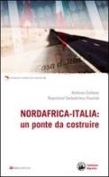 Nordafrica-Italia: un ponte da costruire di Antonio Cortese, Raymond Siebetcheu Oumbi edito da Tau