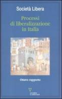 Processi di liberalizzazione in Italia. Ottavo rapporto edito da Guerini e Associati