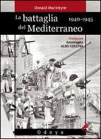 La battaglia del Mediterraneo (1940-1945) di Donald Macintyre edito da Odoya