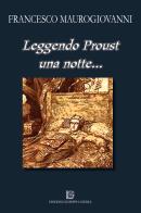 Leggendo Proust una notte... di Francesco Maurogiovanni edito da Edizioni Giuseppe Laterza