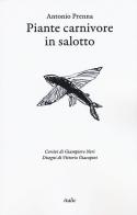 Piante carnivore in salotto di Antonio Prenna edito da Italic