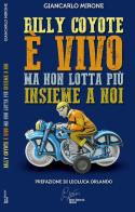 Billy Coyote è vivo ma non lotta più insieme a noi di Giancarlo Mirone edito da Pietro Vittorietti