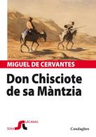 Don Chisciote de sa Màntzia. Testo sardo e spagnolo di Miguel de Cervantes edito da Condaghes