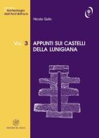 Appunti sui castelli della Lunigiana di Nicola Gallo edito da All'Insegna del Giglio