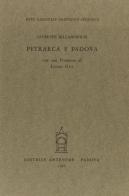 Petrarca e Padova di Giuseppe Billanovich edito da Antenore