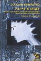 Faust e Marx. Metafore alchemiche e critica dell'economia politica. Satura inconclusiva non scientifica di Luciano Parinetto edito da Mimesis