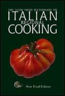 The Slow Food dictionary to italian regional cooking edito da Slow Food