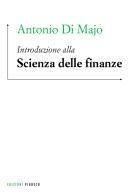 Introduzione alla scienza delle finanze di Antonio Di Majo, Elina De Simone, Maria Grazia Pazienza edito da Pigreco Edizioni