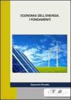 Economia dell'energia. I fondamenti di Giancarlo Pireddu edito da Biblioteca delle Scienze