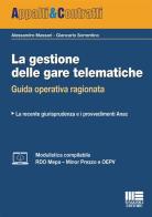 La gestione delle gare telematiche. Guida operativa ragionata di Alessandro Massari, Giancarlo Sorrentino edito da Maggioli Editore