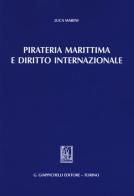 Pirateria marittima e diritto internazionale di Luca Marini edito da Giappichelli