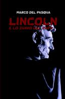 Lincoln e lo zuavo del Papa di Marco Del Pasqua edito da ilmiolibro self publishing