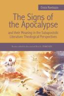 The signs of the Apocalypse and their meaning in the subapostolic literature theological perspectives di Cinzia Randazzo edito da Youcanprint